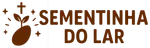 Sementinha do Lar